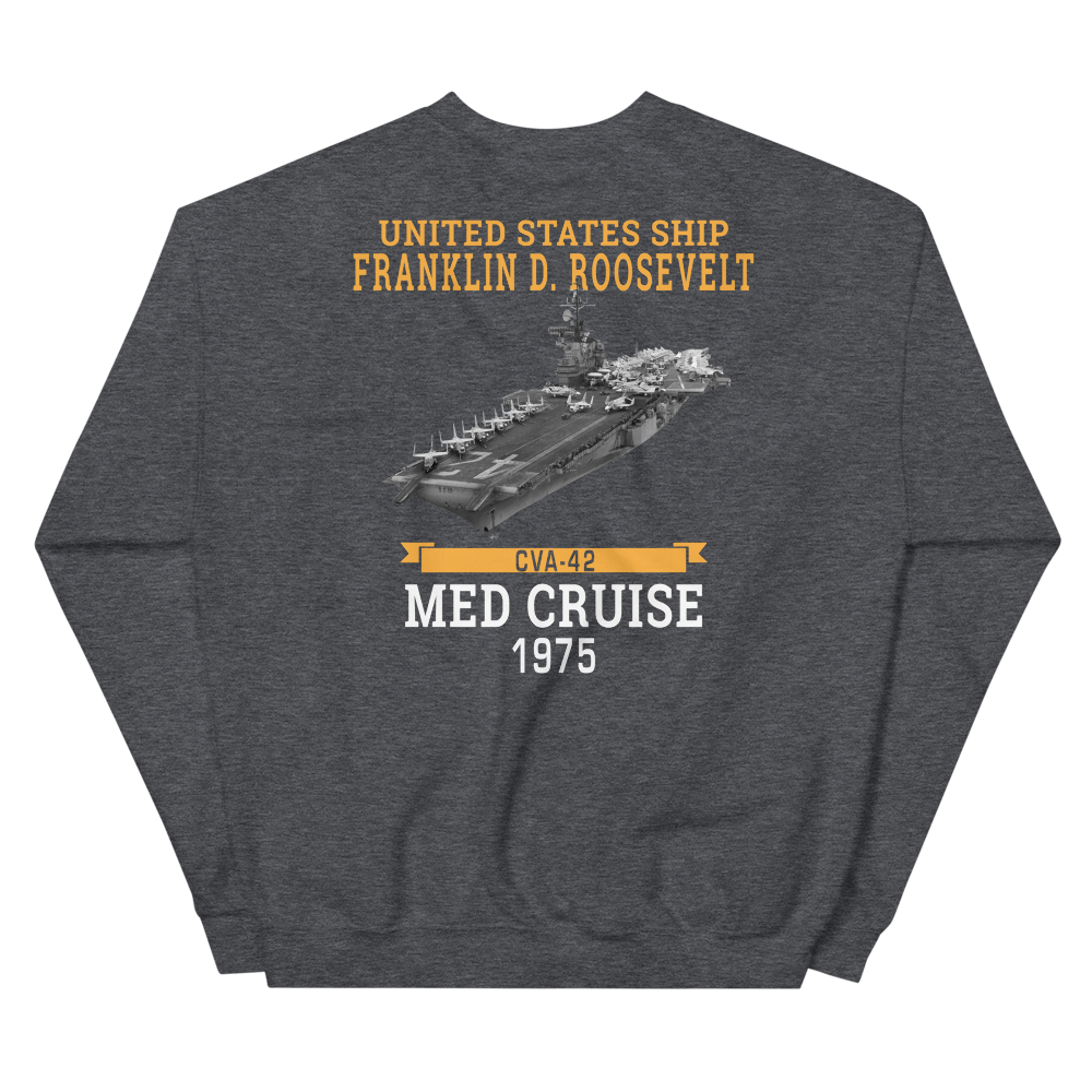 USS Franklin D. Roosevelt (CVA-42) 1975 MED CRUISE Sweatshirt