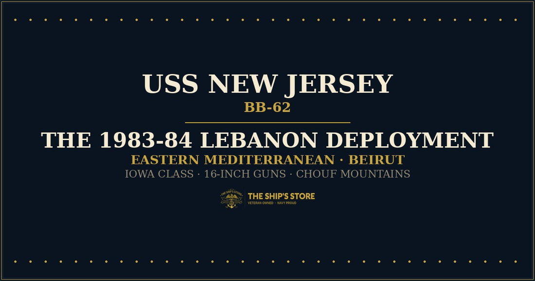 USS New Jersey BB-62 Iowa-class battleship Lebanon Beirut 1983-84 deployment — The Ship's Store