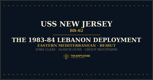 USS New Jersey BB-62 Iowa-class battleship Lebanon Beirut 1983-84 deployment — The Ship's Store