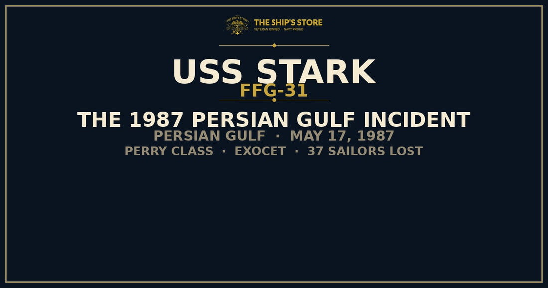 USS Stark FFG-31 Persian Gulf 1987 Exocet attack — The Ship's Store