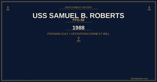 USS Samuel B. Roberts FFG-58 1988 Persian Gulf mine strike — Operation Praying Mantis — The Ship's Store