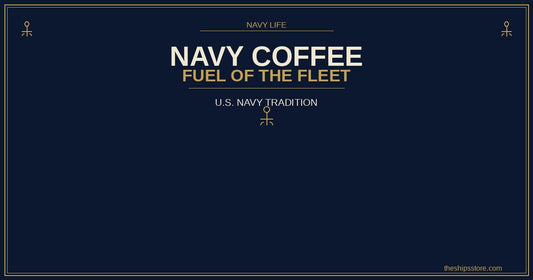 Navy coffee culture — Fuel of the Fleet — The Ship's Store