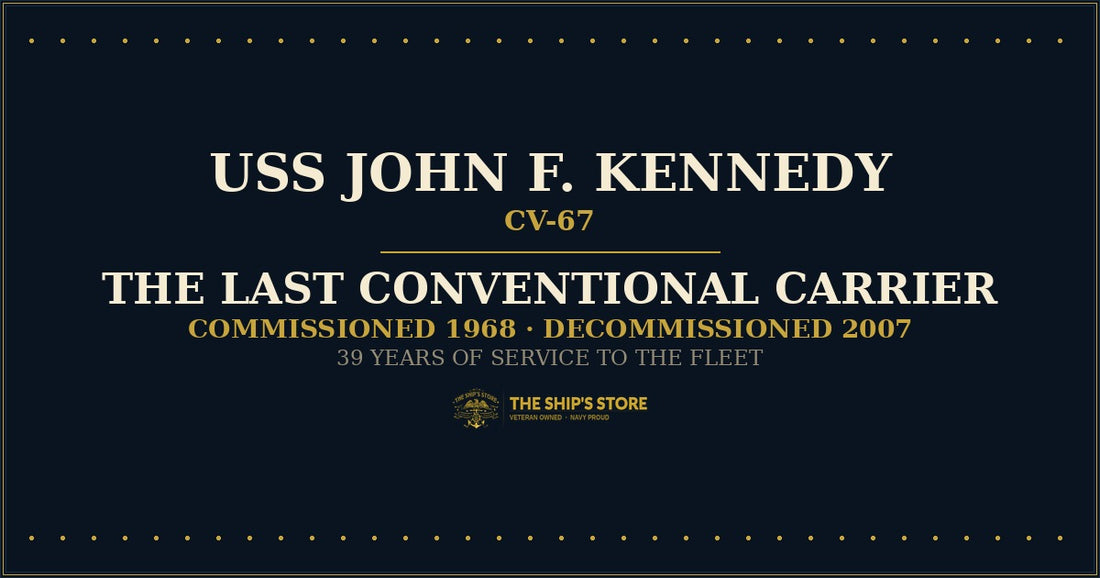 USS John F. Kennedy CV-67 the last conventional carrier 1968-2007 — The Ship's Store