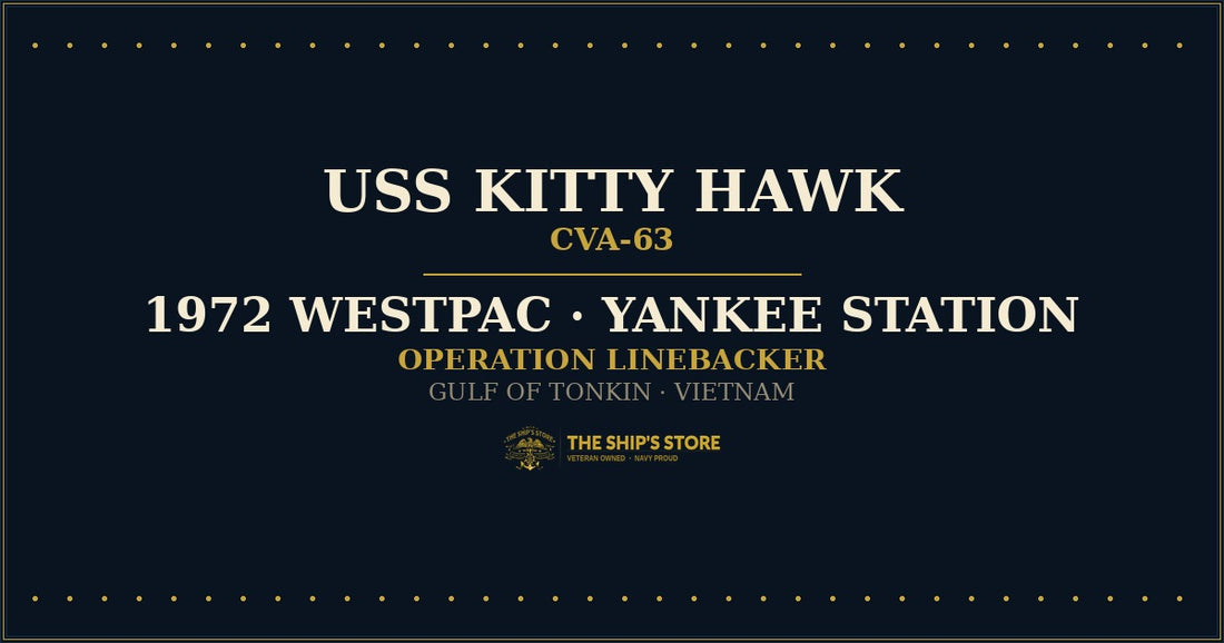 USS Kitty Hawk CVA-63 1972 WESTPAC Yankee Station Operation Linebacker — The Ship's Store