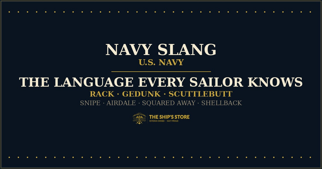 Navy slang glossary — the language every sailor knows, from rack to gedunk to scuttlebutt — The Ship's Store