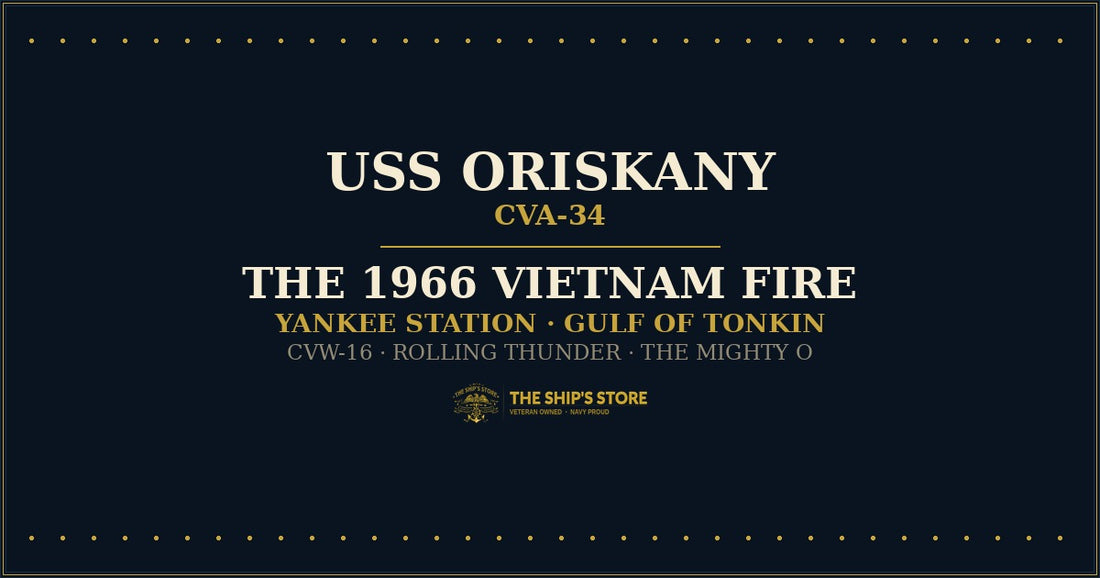 USS Oriskany CVA-34 Vietnam 1966 fire Yankee Station Rolling Thunder — The Ship's Store