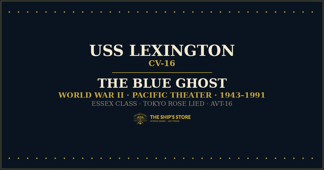 USS Lexington CV-16 the Blue Ghost Essex-class carrier World War II Pacific — The Ship's Store