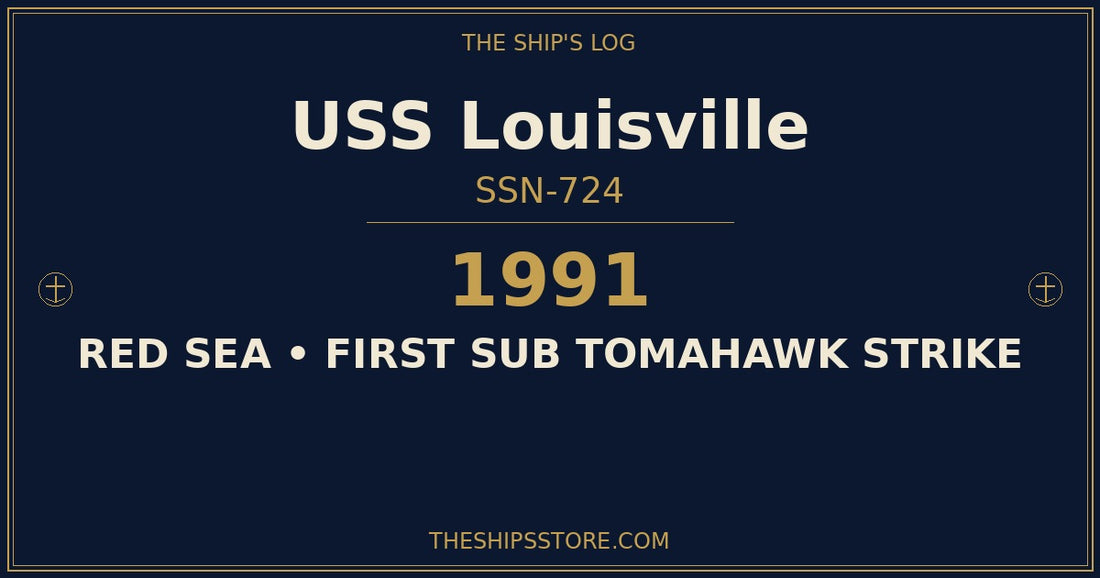 USS Louisville SSN-724 — 1991 Desert Storm first submarine Tomahawk strike — The Ship's Store