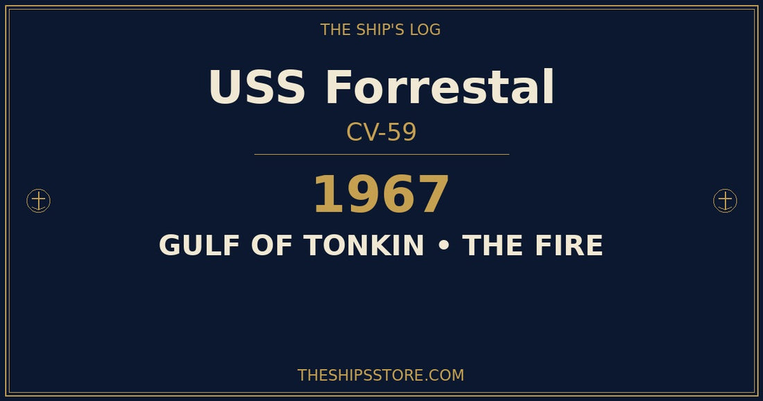 USS Forrestal CV-59 1967 fire Gulf of Tonkin — The Ship's Store
