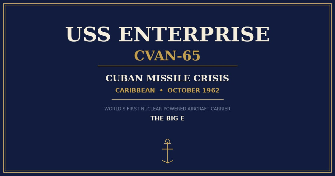 USS Enterprise CVAN-65 — Cuban Missile Crisis, Caribbean 1962