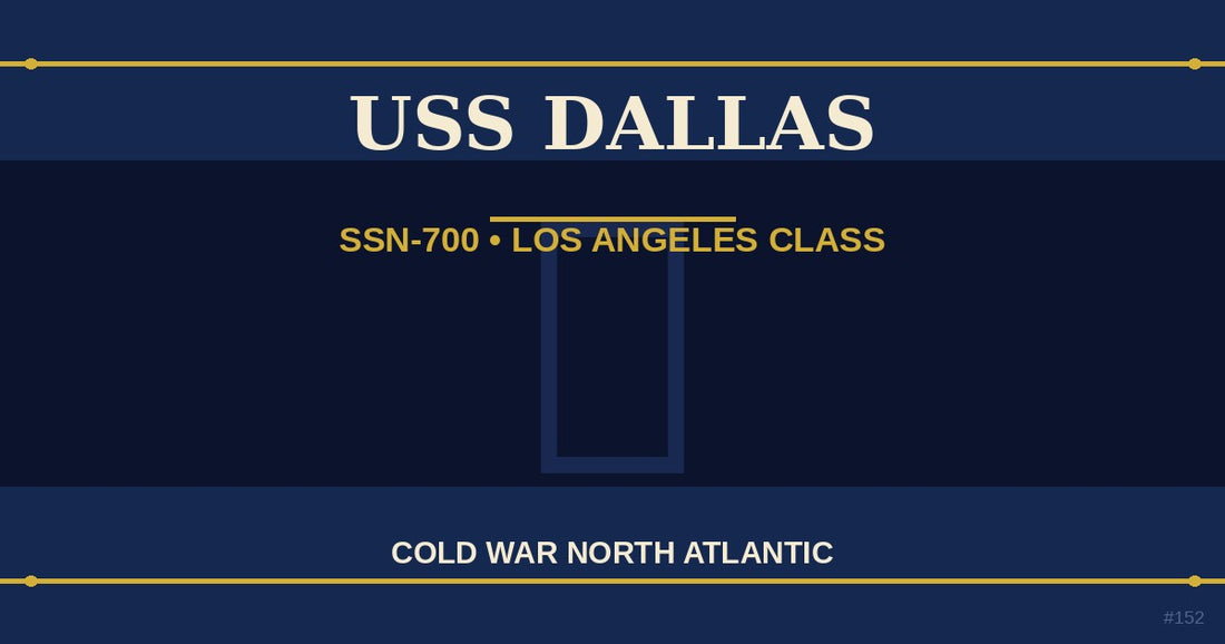 USS Dallas SSN-700 Los Angeles-class fast attack submarine Cold War patrol — The Ship's Store