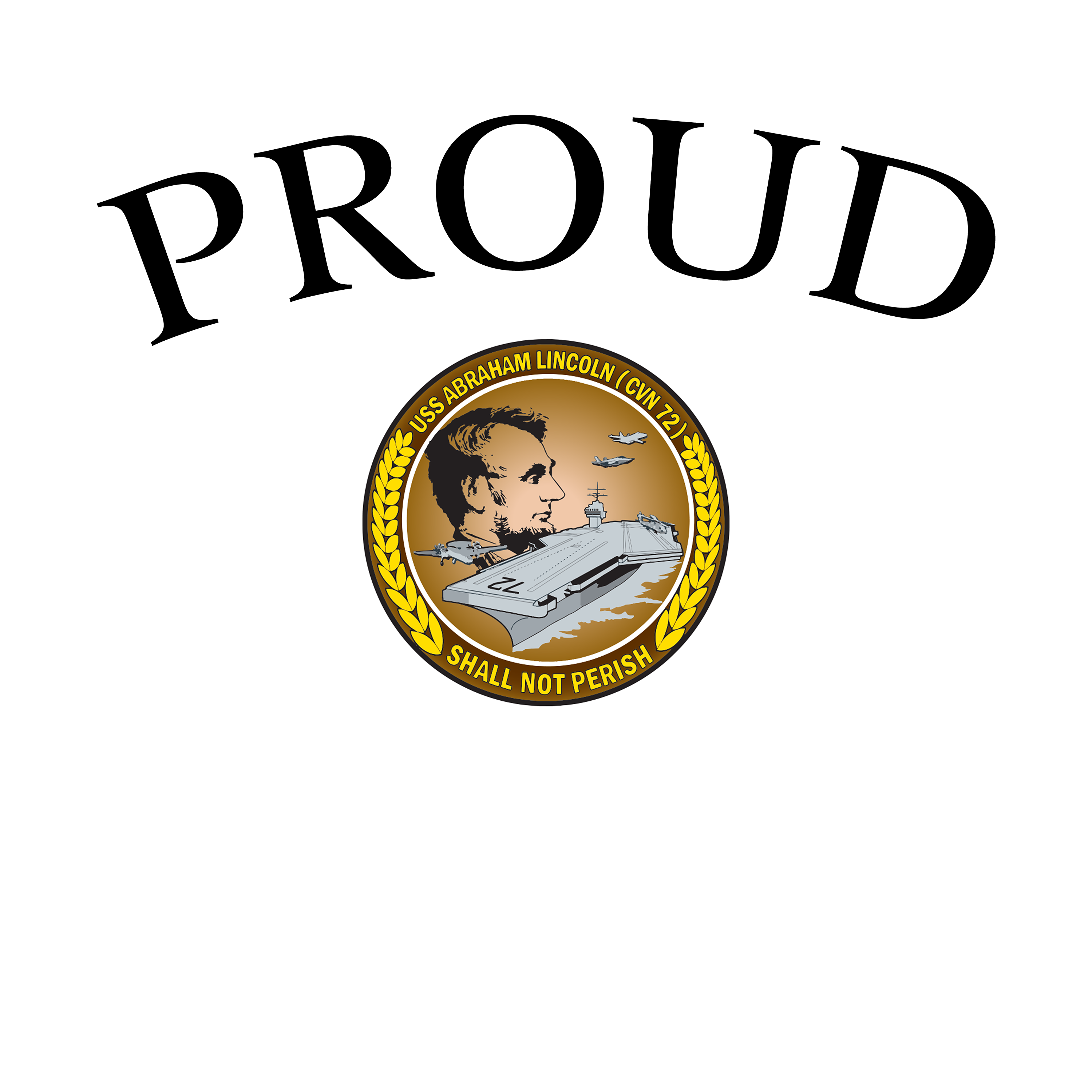 Proud USS Abraham Lincoln Family