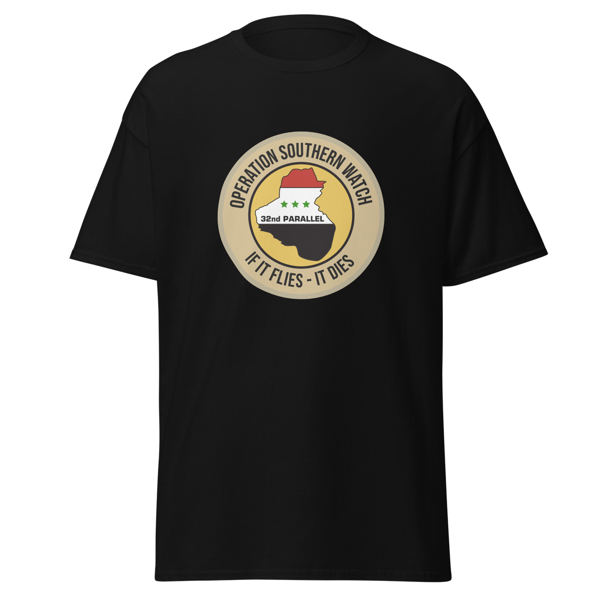 Operation Southern Watch - IF IT FLIES, IT DIES Shirt