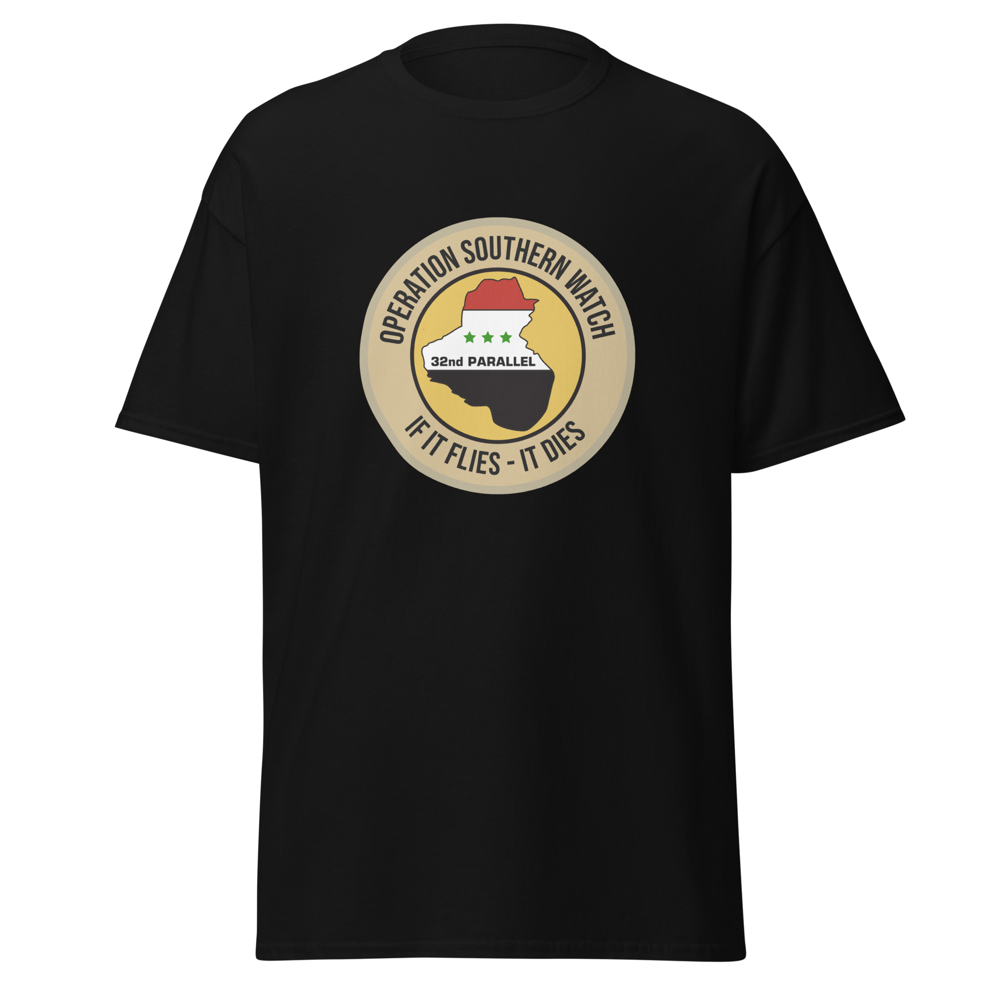 Operation Southern Watch - IF IT FLIES, IT DIES Shirt