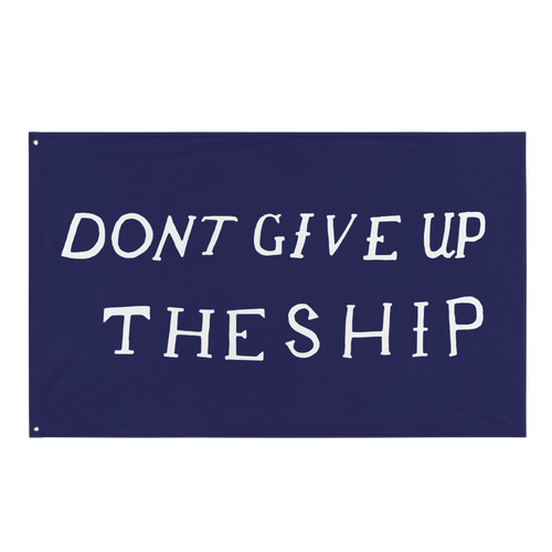 DONT GIVE UP THE SHIP Flag