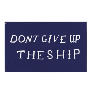 DONT GIVE UP THE SHIP Flag