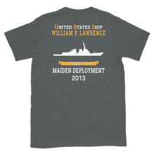 Load image into Gallery viewer, USS William P. Lawrence (DDG-110) 2013 MAIDEN DEPLOYMENT Short-Sleeve Unisex T-Shirt