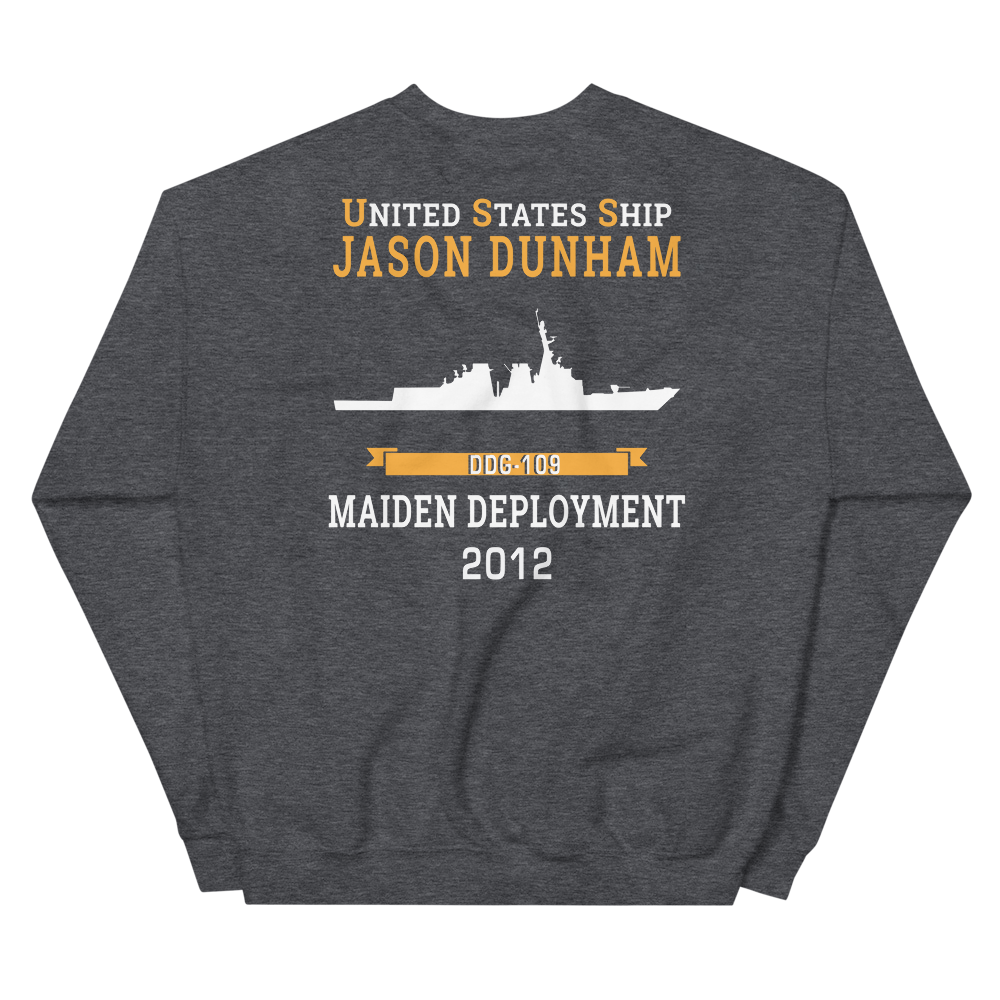 USS Jason Dunham (DDG-109) 2012 MAIDEN DEPLOYMENT Unisex Sweatshirt
