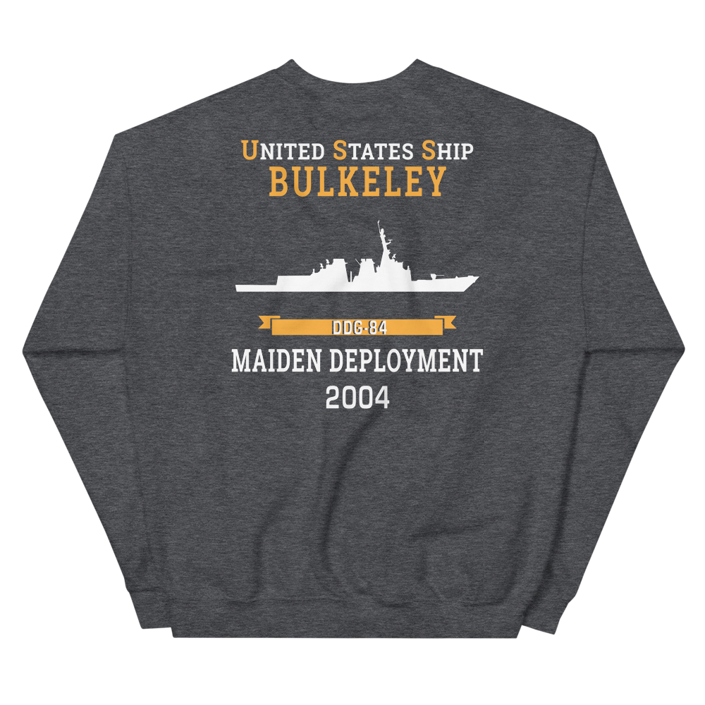 USS Bulkely (DDG-84) 2004 MAIDEN DEPLOYMENT Unisex Sweatshirt